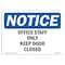 Signmission OSHA Notice, 5" Height, Office Staff Only Keep Door Closed Sign, 7" X 5", Landscape OS-NS-D-57-L-16952 - alternate 1